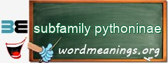 WordMeaning blackboard for subfamily pythoninae